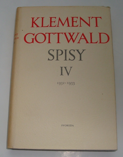 Spisy IV (1932-1933) / Klement Gottwald
