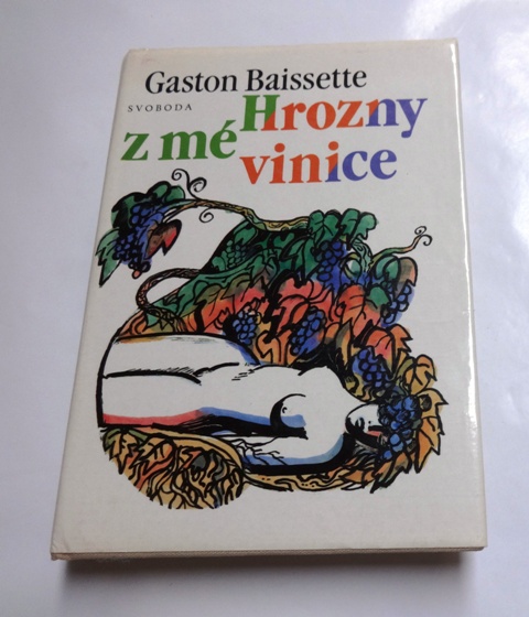 Hrozny z mé vinice / Gaston Baissette